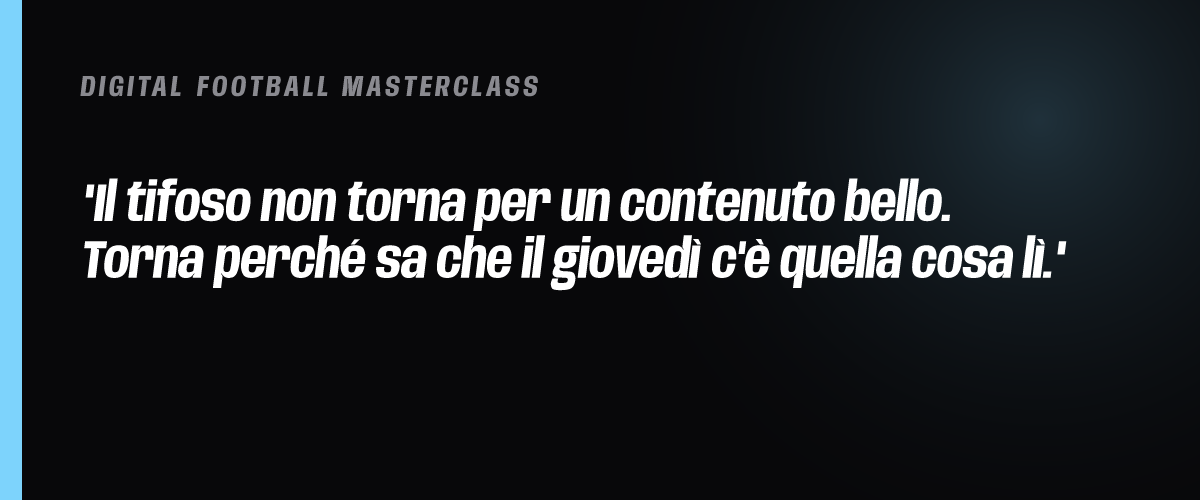 Il tifoso non torna per un contenuto bello. Torna perché sa che il giovedì c'è quella cosa lì.