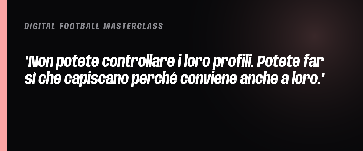 Non potete controllare i loro profili. Potete far sì che capiscano perché conviene anche a loro.