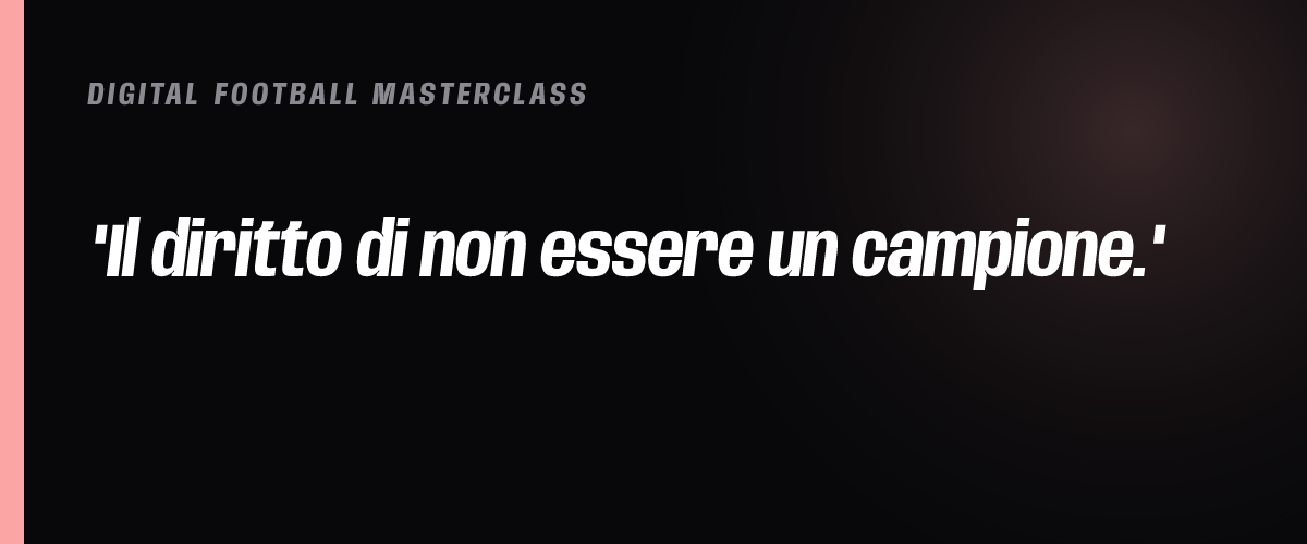Il diritto di non essere un campione.