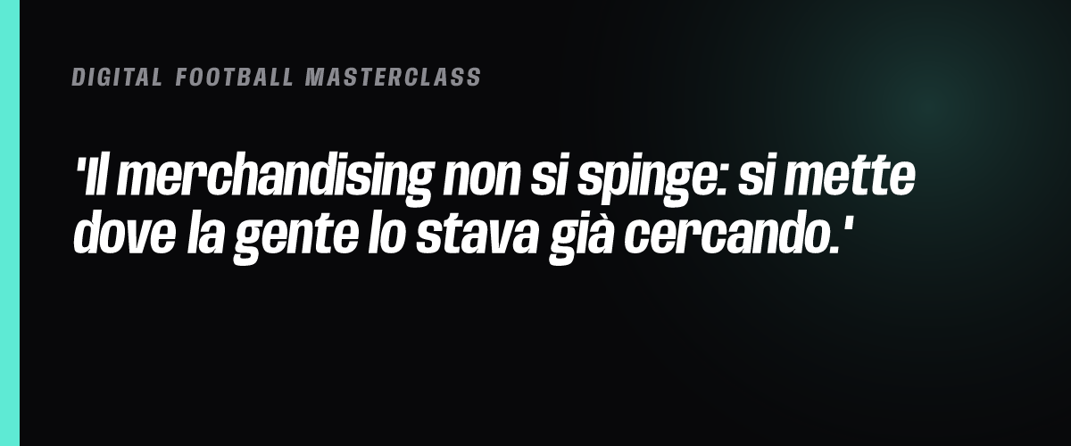Il merchandising non si spinge: si mette dove la gente lo stava già cercando.